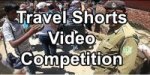 Travel Shorts Video Competition  - 60 seconds of our world